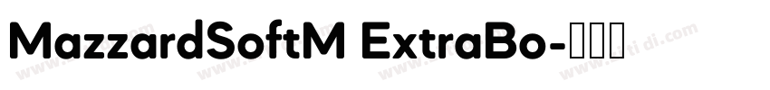 MazzardSoftM ExtraBo字体转换 MazzardSoftM ExtraBo字体转换